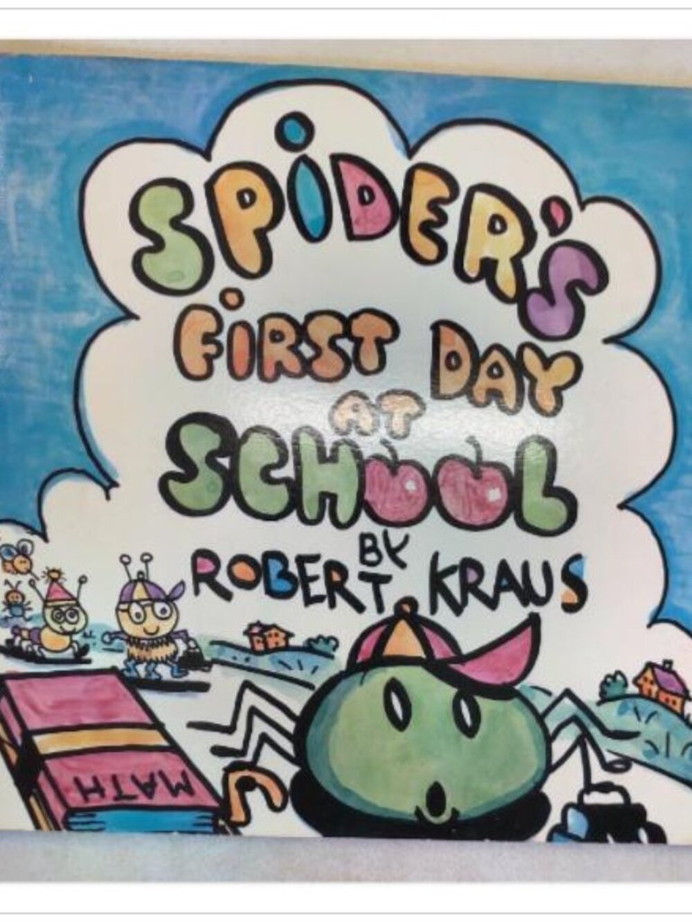 Spider's First Day at School by Robert Kraus 1987 ISBN 0590410911